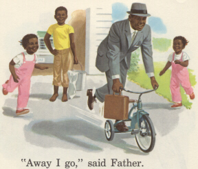 Page from a Dick and Jane book with an illustration of a Black man in a business suit and carrying a briefcase as he rides ones of his children's trikes. Three children chase after him down the driveway. The accompanying text reads, "'Away I go,' said Father."